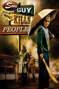 Some Guy Who Kills People izle