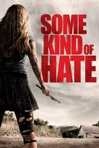 Some Kind of Hate izle